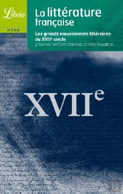 Bertrand.pt - La Littérature Française ; Les Grands Mouvements Littéraires Du Xvii Siècle
