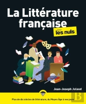 La Littérature Française Pour Les Nuls (3e Édition)