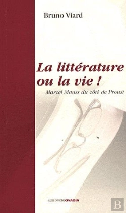 Bertrand.pt - La Littérature Ou La Vie ! ; Marcel Mauss Du Côté De Proust