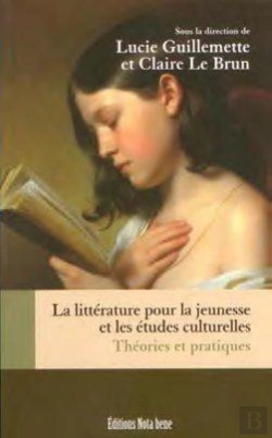 Bertrand.pt - La Littérature Pour La Jeunesse Et Les Études Culturelles ; Théories Et Pratiques
