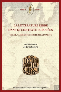 Bertrand.pt - La Littérature Serbe Dans Le Contexte Européen : Texte, Contexte Et Intertextualité