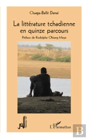 La Littérature Tchadienne En Quinze Parcours
