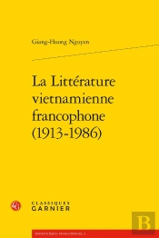 La Littérature Vietnamienne Francophone (1913-1986)