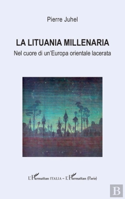 Bertrand.pt - La Lituania Millenaria : Nel Cuore Di Un'Europa Orientale Lacerata