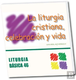 Bertrand.pt - La Liturgia Cristiana, Celebración Y Vida