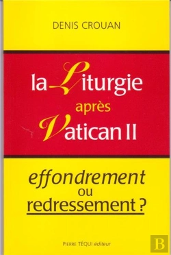 Bertrand.pt - La Liturgie Après Vatican Ii : Effondrement Ou Redressement ?