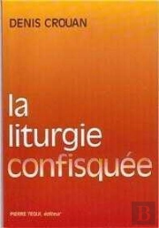 La Liturgie Confisquee