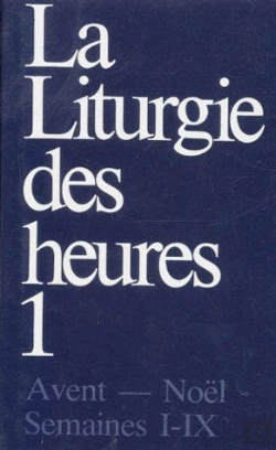 Bertrand.pt - La Liturgie Des Heures Tome 1 : Avent - Noël ; Semaines I-Ix
