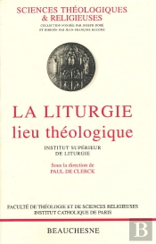 La Liturgie, Lieu Theologique
