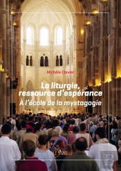 La Liturgie, Ressource D'Espérance : A L'École De La Mystagogie