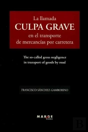 La Llamada Culpa Grave En El Transporte De Mercancías Por Carretera