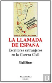 La Llamada De España: Escritores Extranjeros En La Guerra Civil