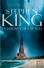 La Llegada De Los Tres (La Torre Oscura 2)