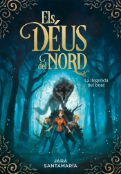 La Llegenda Del Bosc (Els Déus Del Nord 1)