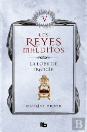 La Loba De Francia (Los Reyes Malditos 5)