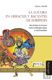 La Locura En 'Heracles' Y 'Bacantes' De Eurípides