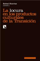 La Locura En Los Productos Culturales De La Transición