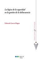 La Lógica De La Seguridad En La Gestión De La Delincuencia
