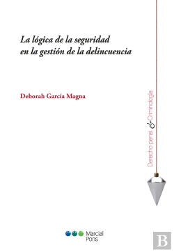 Bertrand.pt - La Lógica De La Seguridad En La Gestión De La Delincuencia