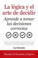La Lógica Y El Arte De Decidir
