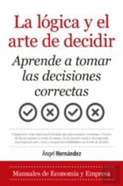 La Lógica Y El Arte De Decidir