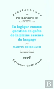 La Logique Comme Question En Quête De La Pleine Essence Du Langage