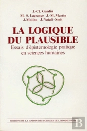 La Logique Du Plausible : Essais D'Épistémologie Pratique En Sciences Humaines