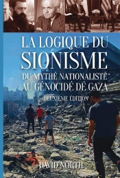 La Logique Du Sionisme : Du Mythe Nationaliste Au Génocide À Gaza
