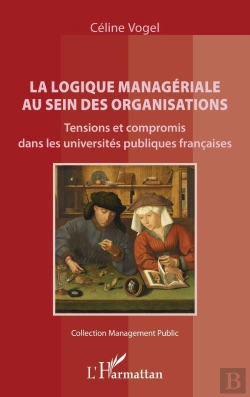 Bertrand.pt - La Logique Managériale Au Sein Des Organisations : Tensions Et Compromis Dans Les Universités Publiques Françaises