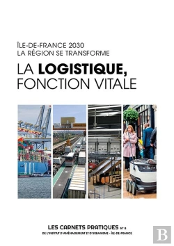 Bertrand.pt - La Logistique, Fonction Vitale - Les Carnets Pratiques De L'Institut Paris Region N°8