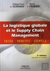 La Logistique Globale ; Enjeux, Principes, Exemples