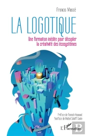 La Logotique : Une Formation Inédite Pour Décupler La Créativité Des Écosystèmes