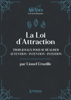 Bertrand.pt - La Loi D'Attraction : Trois Joyaux Pour Se Réaliser ; Attention, Intention, Intuition