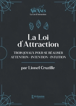 Bertrand.pt - La Loi D'Attraction – Trois Joyaux Pour Se Réaliser : L'Attention, L'Intention, L'Intuition