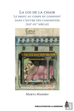 Bertrand.pt - La Loi De La Chair : Le Droit Au Corps Du Conjoint Dans L'Oeuvre Des Canonistes (Xiie-Xve Siècle)