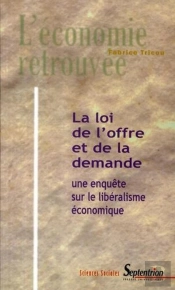 La Loi De L''Offre Et De La Demande : Une Enquête Sur Le Libéralisme Économique