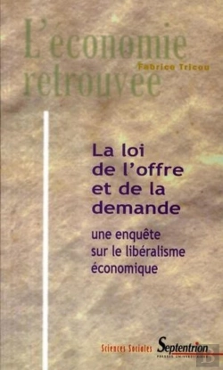 Bertrand.pt - La Loi De L''Offre Et De La Demande : Une Enquête Sur Le Libéralisme Économique