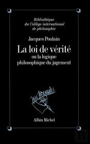 La Loi De Vérité : La Logique Philosophique Du Jugement