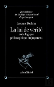 La Loi De Verite Ou La Logique Philosophique Du Jugement