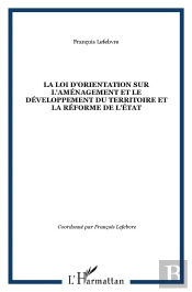 La Loi D'Orientation Sur L'Aménagement Et Le Développement Du Territoire Et La Réforme De L'Etat
