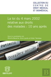 La Loi Du 4 Mars 2002 Relative Aux Droits Des Malades : 10 Ans Après