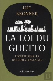 La Loi Du Ghetto ; Enquête Dans Les Banlieues Françaises