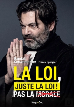 Bertrand.pt - La Loi, Juste La Loi ! Pour Que Les Morales Ne Dictent Pas Leur Loi