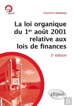 Bertrand.pt - La Loi Organique Du 1er Août 2001 Relative Aux Lois De Finances (Introduction Aux Finances Publiques) - 2e Édition