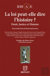 La Loi Peut-Elle Dire L'Histoire ? Droit, Justice Et Histoire