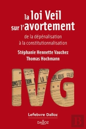 La Loi Veil Sur L'Avortement : De La Dépénalisation À La Constitutionnalisation