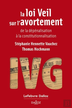 Bertrand.pt - La Loi Veil Sur L'Avortement : De La Dépénalisation À La Constitutionnalisation