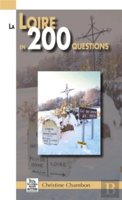 La Loire En 200 Questions