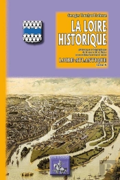 La Loire Historique, Pittoresque Et Biographique De La Source De Ce Fleuve À Son Embouchure Dans L'Océan Tome 10 ; La Loire-Atlantique