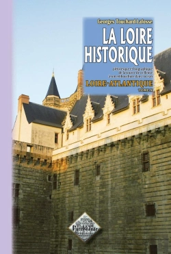 Bertrand.pt - La Loire Historique T.10 ; La Loire-Atlantique (Édition 2011)